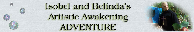 Isobel & Belinda's Artistic Awakening Adventure