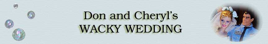 Cheryl and Don's Wacky Wedding!